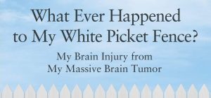 Cover of Janet Schliff's book. A white picket fence on a lawn with the title above, reading "What Ever Happened to My White Picket Fence?"