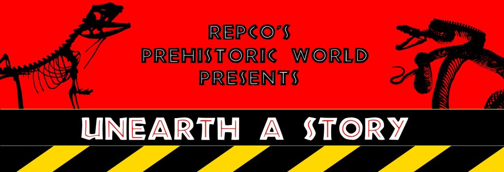 Repco's Prehistoric World Presents: Unearth a Story